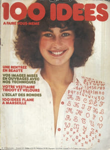 Cent idées à faire vous-même. N° 47. Une rentrée en beauté - Vos images mises en ouvrages avec nos techniques - Votre vestiaire tricot et velours - L'éclat des rondes - Marseille ....