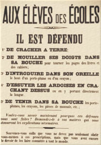 Aux élèves des écoles. Il est défendu de cracher à terre ... (Conseils d'hygiène). Reproduction d'une affiche du début du XX e siècle (Texte sans illustrations).
