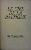 Le ciel de la Baltique. Roman.. TCHOUKOVSKI Nicolas 