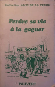 Perdre sa vie à la gagner.