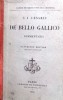 De bello Gallico. Commentarii.. CESAR Jules - BOUE A. 