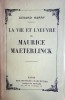 La vie et l'oeuvre de Maurice Maeterlinck.. HARRY Gérard 