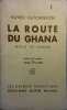 La route du Ghana.. HUTCHINSON Alfred 