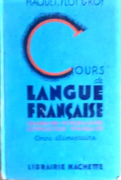 Cours de langue française. Cours élémentaire. Grammaire et exercices - Vocabulaire - Orthographe - Exercices d'élocution.. MAQUET Ch. - FLOT Léon - ...