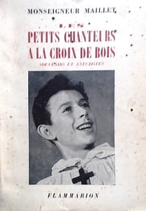 Les petits chanteurs à la croix de bois. Souvenirs et anecdotes.