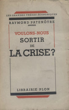 Voulons-nous sortir de la crise?. PATENOTRE Raymond