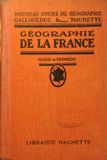 Géographie de la France. Classe d.... GALLOUEDEC L. - MAURETTE F. 