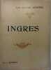 Ingres. Biographie critique.. MOMMEJA J 
