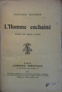L'homme enchaîné. Pièce en trois actes.