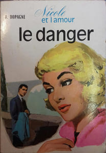 Le danger. Nicole et l'amour (2).