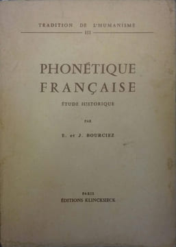 Phonétique française. Etude historique.. BOURCIEZ E. et J.