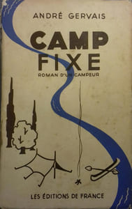 Camp fixe. Roman d'un campeur.