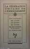 La fédération unitaire de l'enseignement. Son histoire, ses luttes, ses efforts, ses oeuvres, ses groupements d'études, sa structure.. FEDERATION ...