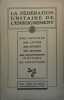 La fédération unitaire de l'enseignement. Son histoire, ses luttes, ses efforts, ses oeuvres, ses groupements d'études, sa structure.. FEDERATION ...