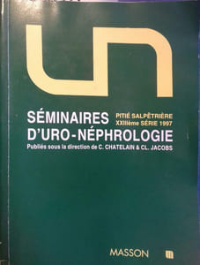 Séminaires d'uro-néphrologie. Pitié Salpêtrière. XXIII e série.