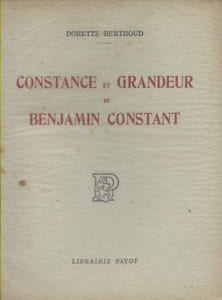 Constance et grandeur de Benjamin Constant.
