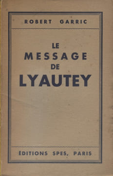 Le message de Lyautey.. GARRIC Robert
