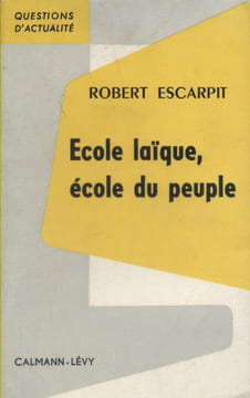 Ecole laïque, école du peuple.. ESCARPIT Robert