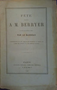 Fête donnée à M. Berryer. Le 26 décembre 1861 par le barreau.
