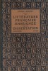 La littérature française enseignée par la dissertation. A l'usage des candidats aux examens des enseignements primaire supérieur, secondaire et ...
