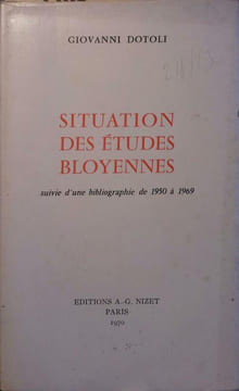Situation des études bloyennes. Suivie d'une bibliographie de 1950 à 1969.. DOTOLI Giovanni 