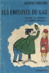 Les employés du gag. "Gardez le sourire". "La caméra invisible".