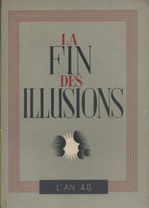 La fin des illusions. L'an 1940.