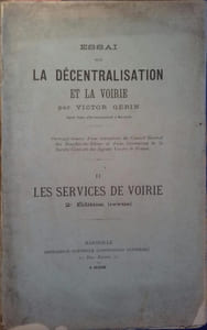 Essai sur la décentralisation et la voirie. Tome 2 seul : Les services de voirie.