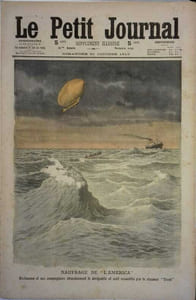 Le Petit journal - Supplément illustré N° 1041 : Naufrage du dirigeable "América". (Gravure en première page). Gravure en dernière page: Suicide d'un mécanicien non-gréviste.