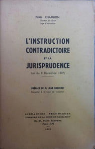 L'instruction contradictoire et la jurisprudence. (Loi du 8 décembre 1897)
