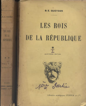 Les rois de la République. En 2 volumes.. GUEYDAN B.-E.