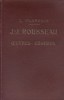 Jean-Jacques Rousseau. Oeuvres choisies. Avec introduction, bibliographie, notes, grammaire, lexique et illustrations documentaires par Louis ...
