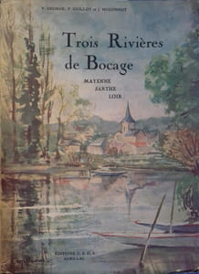 Trois rivières du bocage. Mayenne - Sarthe - Loir.