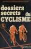 Dossiers secrets du cyclisme.. OLLIVIER Jean-Paul - LEULLIOT Jean-Michel 