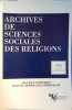 Archives de sciences sociales des religions N° 115. Islam et politique dans le monde (ex-)communiste.. ARCHIVES DE SCIENCES SOCIALES DES RELIGIONS 