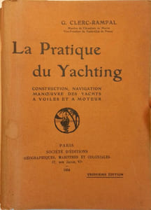 La pratique du yachting. Construction, navigation, manoeuvre des yachts à voiles et à moteur.