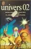 Univers 02.. UNIVERS 02 Dessin de couverture : Sergio Macedo.