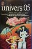 Univers 05.. UNIVERS 05 Dessin de couverture : Jean-Claude Forest.
