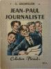 Jean-Paul journaliste.. GROSPELIER E. Illustrations de Mixi.