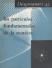 Les particules fondamentales de la matière. Diagrammes N° 45.. DIAGRAMMES - SEMON R. 
