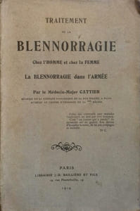Traitement de la blennorrhagie chez l'homme et chez la femme. La blennorrhagie dans l'armée.