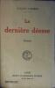 La dernière déesse. (1914-1917).. FARRERE Claude 