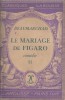 Le mariage de Figaro (II). Comédie. (Actes III à V). Notice biographique, notice historique et littéraire, notes explicatives, jugements, ...