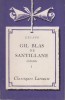 Gil Blas de Santillane (Extraits). Edition abrégée - Tome I seul. Notice biographique, notice historique et littéraire, notes explicatives, jugements, ...