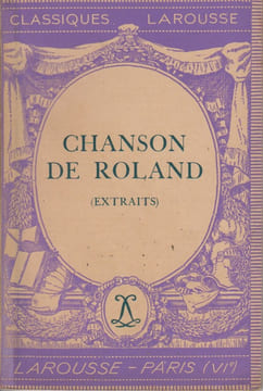 La chanson de Roland. Chanson de geste. (Extraits). Notice biographique, notice historique, jugements, questionnaire et sujets de devoirs par André ...