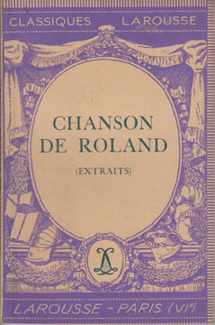 La chanson de Roland. Chanson de geste. (Extraits). Notice biographique, notice historique, jugements, questionnaire et sujets de devoirs par André ...