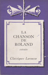 La chanson de Roland. Extraits. Notice biographique, notice historique, jugements, questionnaire et sujets de devoirs par André Cordier.