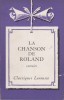 La chanson de Roland. Extraits. Notice biographique, notice historique, jugements, questionnaire et sujets de devoirs par André Cordier.. CHANSON DE ...