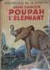 Poupah l'éléphant et autres histoires de bêtes qu'on dit sauvages.. DEMAISON André 