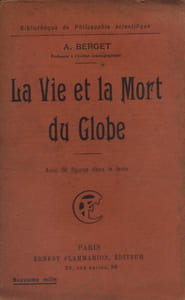 La vie et la mort du globe.